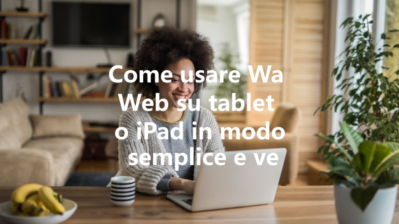 Come usare Wa Web su tablet o iPad in modo semplice e veloce 三