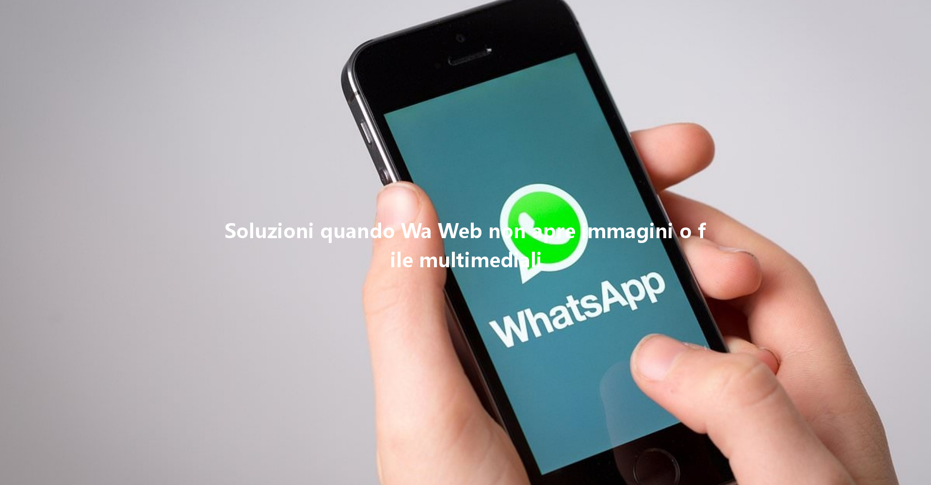 Soluzioni quando Wa Web non apre immagini o file multimediali