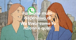 Funzione multi-dispositivo di Wa Web: come funziona e quali sono