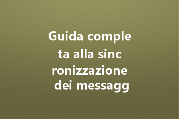 Guida completa alla sincronizzazione dei messaggi di WhatsApp Web