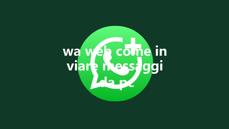 wa web come inviare messaggi da pc 三