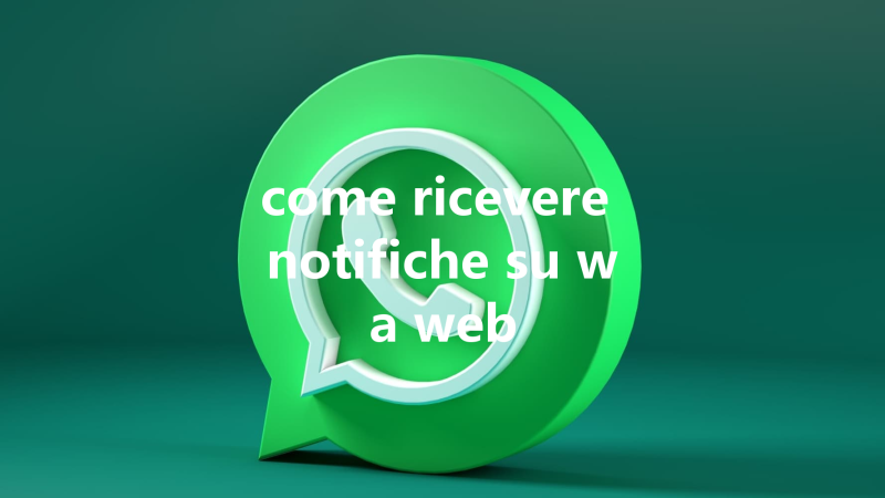 come ricevere notifiche su wa web 三