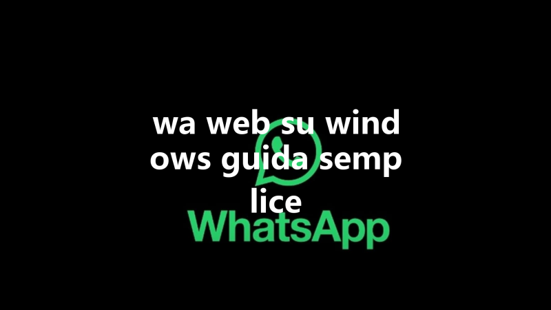 wa web su windows guida semplice 三