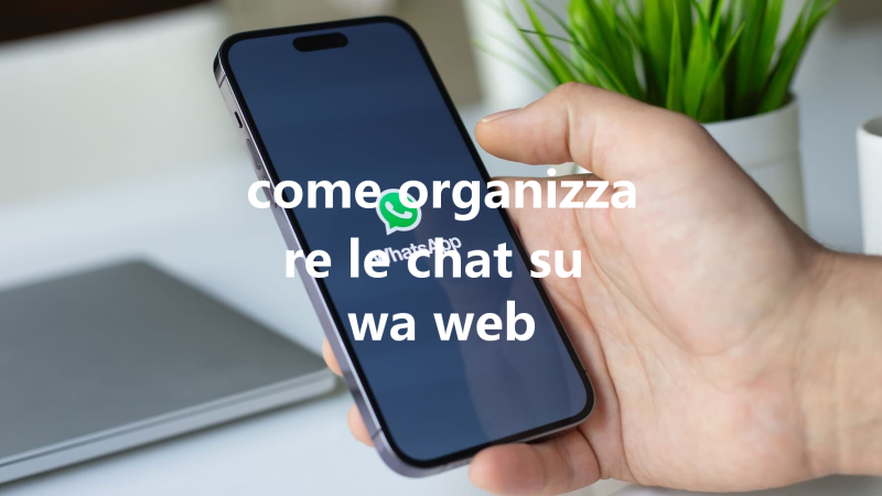 come organizzare le chat su wa web 三