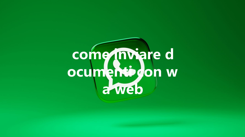 come inviare documenti con wa web 三